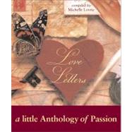 Love Letters : A Little Anthology of Passion