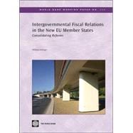 Intergovernmental Fiscal Relations in the New EU Member States Consolidating Reforms