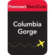 Columbia Gorge, Oregon : Frommer's Shortcuts