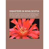 Disasters in Nova Scoti : Halifax Explosion, Swissair Flight 111, Springhill Mining Disaster, Westray Mine