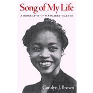 Song of My Life: A Biography of Margaret Walker