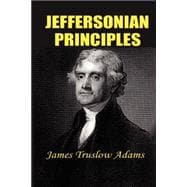 Jeffersonian Principles : Extracts from the Writings of Thomas Jefferson