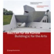 Bauten Fur Die Kunste/ Buildings for the Arts: Zeitgenossische Architektur in Niederosterreich, Contemporary Architecture in Lower Austria
