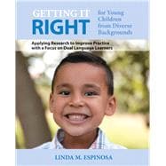 Getting it RIGHT for Young Children from Diverse Backgrounds Applying Research to Improve Practice with a Focus on Dual Language Learners with Enhanced Pearson eText -- Access Card Package