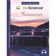 2022 Into Science Unit 3: The Dynamic Earth Student Activity Workbook Grades 6-8