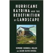 Hurricane Katrina and the Redefinition of Landscape