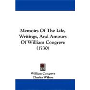 Memoirs of the Life, Writings, and Amours of William Congreve
