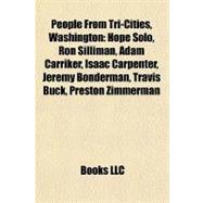 People from Tri-Cities, Washington : Hope Solo, Ron Silliman, Adam Carriker, Isaac Carpenter, Jeremy Bonderman, Travis Buck, Preston Zimmerman