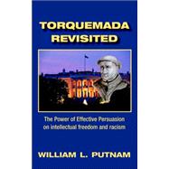 Torquemada Revisited : The Power of Effective Persuasion on Intellectual Freedom and Racism