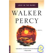Love in the Ruins: The Adventures of a Bad Catholic at a Time Near the End of the World