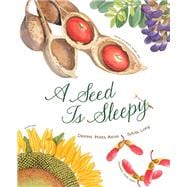 A Seed Is Sleepy (Nature Books for Kids, Environmental Science for Kids)