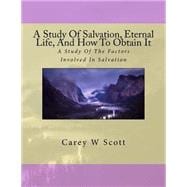 A Study of Salvation, Eternal Life, and How to Obtain It