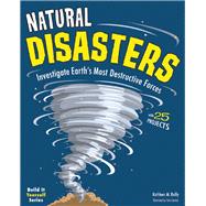 Natural Disasters Investigate Earth's Most Destructive Forces with 25 Projects