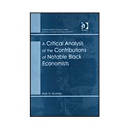 A Critical Analysis of the Contributions of Notable Black Economists,9781840141474