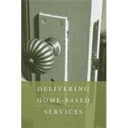 Delivering Home-Based Services : A Social Work Perspective