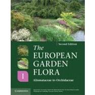 The European Garden Flora Flowering Plants: A Manual for the Identification of Plants Cultivated in Europe, Both Out-of-Doors and Under Glass