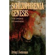 Schizophrenia Genesis : The Origins of Madness