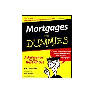 Mortgages for Dummies® : A Reference for the Rest of Us