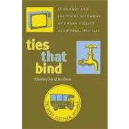 Ties That Bind: Economic and Political Dilemmas of Urban Utility Networks, 1800-1990