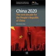 China 2020 : The Next Decade for the People's Republic of China