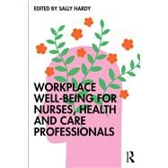 Workplace Well-Being for Nurses, Health and Care Professionals