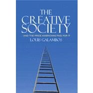 The Creative Society – and the Price Americans Paid for It