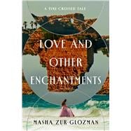 Love and Other Enchantments A Time-Crossed Tale