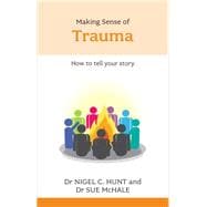 Making Sense of Trauma