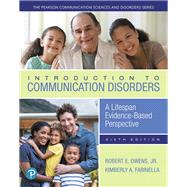 Introduction to Communication Disorders A Lifespan Evidence-Based Perspective