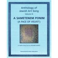 Anthology of Jewish Art Song, Vol. 3: A Sametenem Ponim (A Face of Velvet) A Yiddish Song Cycle by Richard Hereld