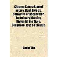 Chicane Songs : Stoned in Love, Don't Give up, Saltwater, Bruised Water, No Ordinary Morning, Hiding All the Stars, Sunstroke, Love on the Run