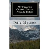 My Favorite Central Sierra Nevada Hikes