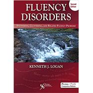 Fluency Disorders: Stuttering, Cluttering, and Related Fluency Problems, Second Edition