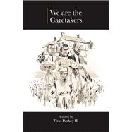 We Are the Caretakers