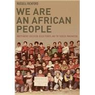We Are an African People Independent Education, Black Power, and the Radical Imagination