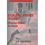 Europe, Sport, World: Shaping Global Societies