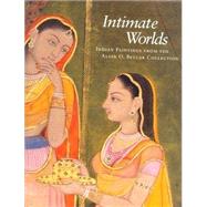 Intimate Worlds: Indian Paintings from the Alvin O. Bellak Collection