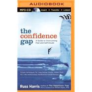 The Confidence Gap: A Guide to Overcoming Fear and Self-doubt