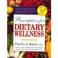Prescription for Dietary Wellness : Using Foods to Heal