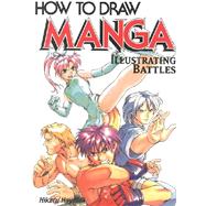 How to Draw Manga: Illustrating Battles