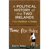 A Political History of the Two Irelands From Partition to Peace