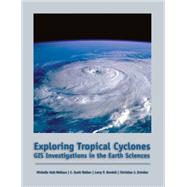 Exploring Tropical Cyclones GIS Investigations for the Earth Sciences (with CD-ROM)
