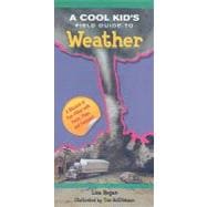 A Cool Kid's Field Guide to Weather