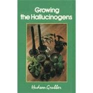 Growing the Hallucinogens How to Cultivate and Harvest Legal Psychoactive Plants