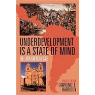 Underdevelopment Is a State of Mind The Latin American Case