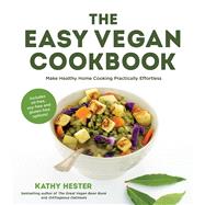 The Easy Vegan Cookbook Make  Healthy  Home Cooking Practically Effortless