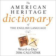 The American Heritage Dictionary of the English Language Word-a-Day; 2006 Day-to-Day Calendar