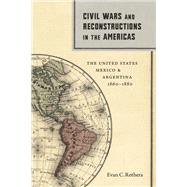 Civil Wars and Reconstructions in the Americas