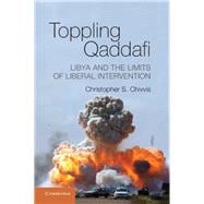 Toppling Qaddafi