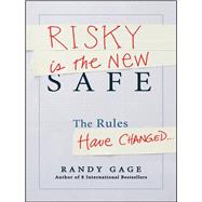 Risky is the New Safe The Rules Have Changed . . .